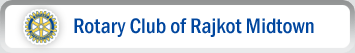 Rotary Club Of Rajkot  Midtown